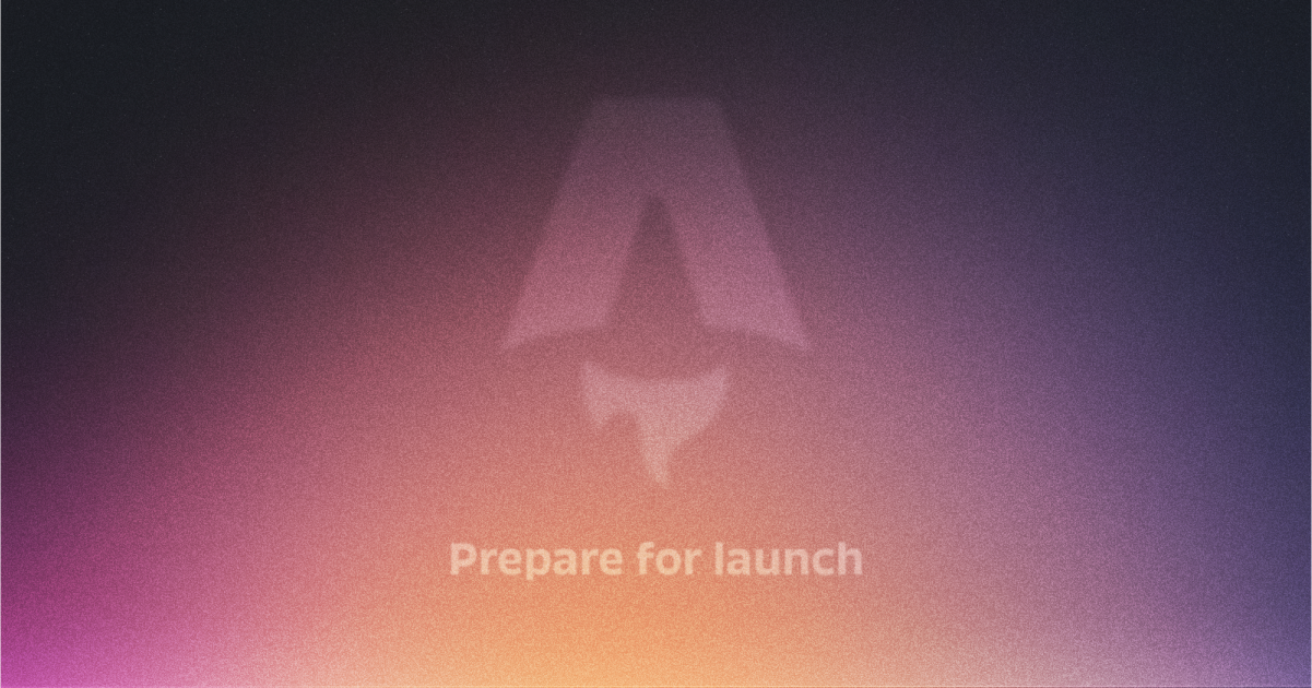Astro: prepare for launch